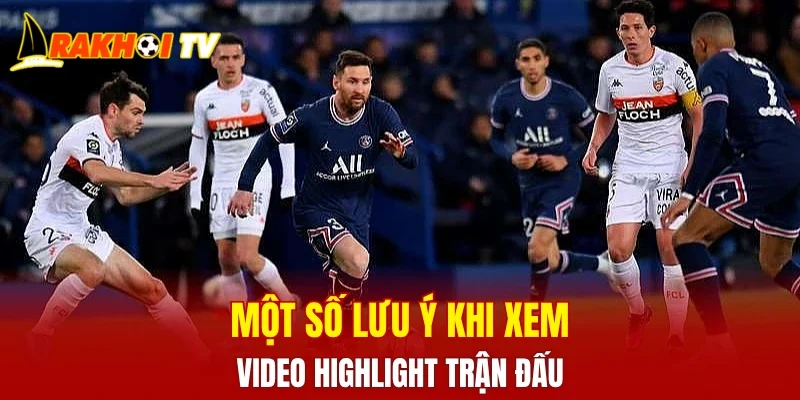 Một số lưu ý khi xem video highlight trận đấu