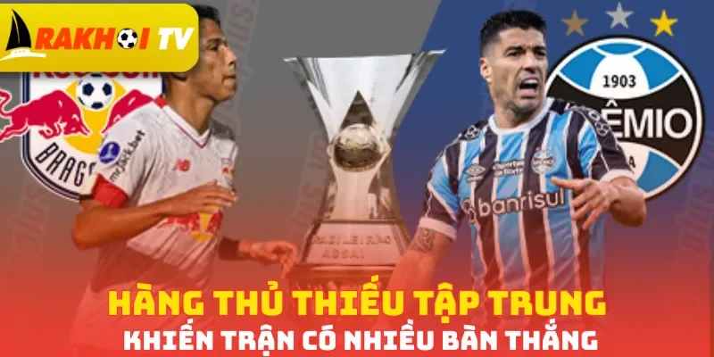 Hàng thủ thiếu tập trung khiến trận có nhiều bàn thắng