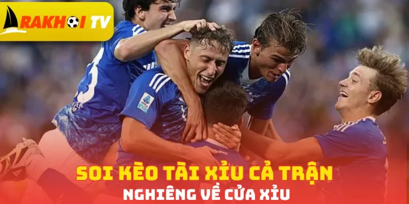 Soi kèo tài xỉu cả trận nghiêng về cửa Xỉu