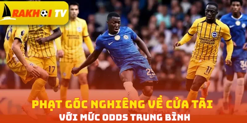 Phạt góc nghiêng về cửa Tài với mức odds trung bình