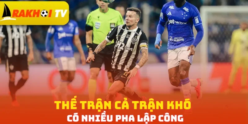 Thế trận cả trận khó có nhiều pha lập công